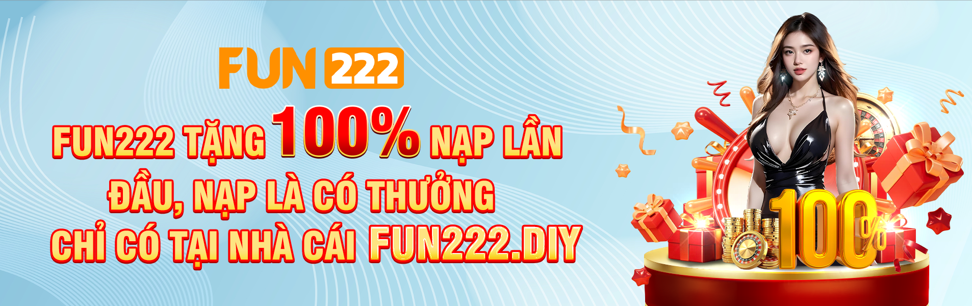 FUN222 tặng 100% nạp lần đầu
