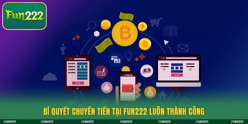 Bí quyết chuyển tiền tại Fun222 luôn thành công