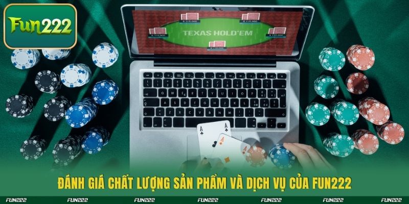 Đánh giá chất lượng sản phẩm và dịch vụ của Fun222
